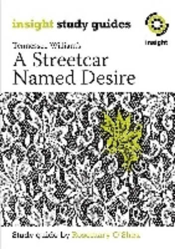 Insight Text Guide: A Streetcar Named Desire